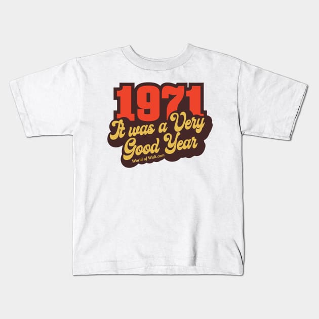 1971 It Was A Very Good Year Kids T-Shirt by World of Walt